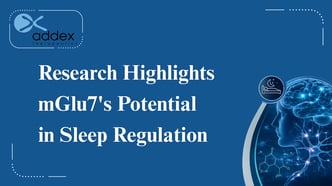 Addex Research Highlights  mGlu7s Potential  in Sleep Regulation