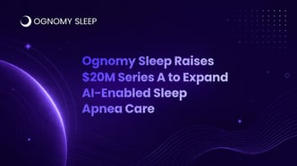 Ognomy $20M Series A Expand AI Sleep Apnea Care