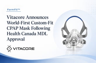 Vitacore Announces World-First Custom-Fit CPAP Mask FormFitTM